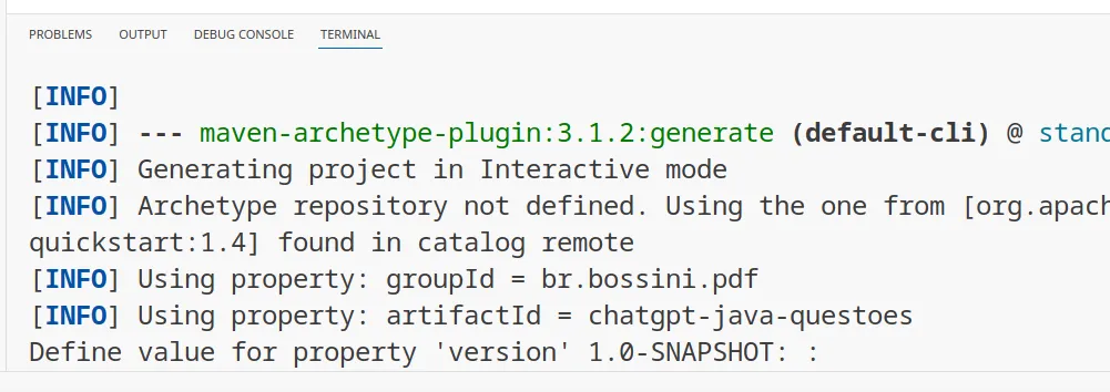 Terminal do VS Code com a saída do maven-archetype-plugin, groupId br.bossini.pdf, artifactId chatgpt-java-questoes e a pergunta "Define value for property 'version' 1.0-SNAPSHOT"