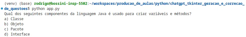 Terminal após python app.py exibindo a pergunta gerada: "Qual dos seguintes componentes da linguagem Java é usado para criar variáveis e métodos?" com as alternativas a) Classe, b) Objeto, c) Pacote e d) Interface