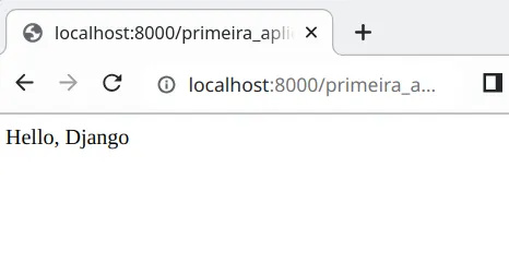 Navegador em localhost:8000/primeira_aplicacao exibindo "Hello, Django"