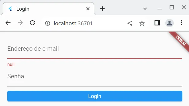Tela de login em que o campo de e-mail já aparece vermelho, com o texto "null" como mensagem de erro, logo que a aplicação inicia