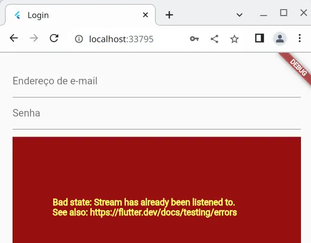 A aplicação exibindo, no lugar do botão, uma caixa vermelha com a mensagem Bad state: Stream has already been listened to.