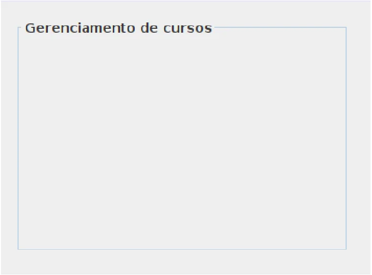 JFrame com um painel com a borda com título Gerenciamento de cursos