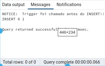Aba Messages com NOTICE: Trigger foi chamado antes do INSERT!!, INSERT 0 1 e Query returned successfully