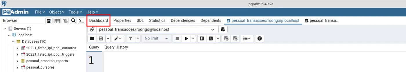 Aba Dashboard destacada na barra de abas do pgAdmin
