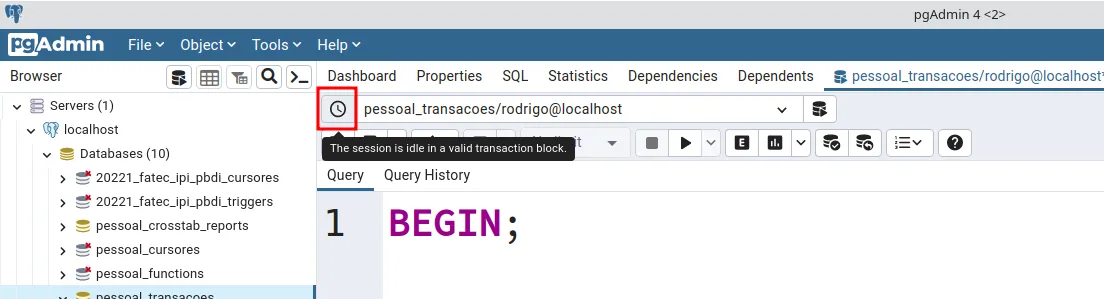 Query Tool com BEGIN; executado e a dica do ícone de status indicando que a sessão está em um bloco de transação válido